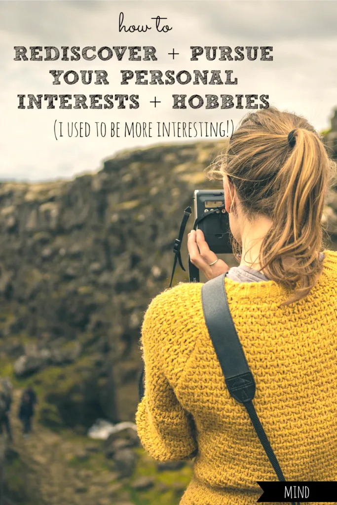How to Rediscover and Pursue Your Personal Interests and Hobbies