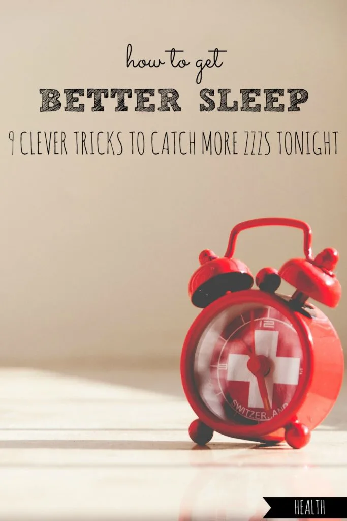 How to Get Better Sleep | 9 Clever Tricks To Catch More ZZZs Tonight