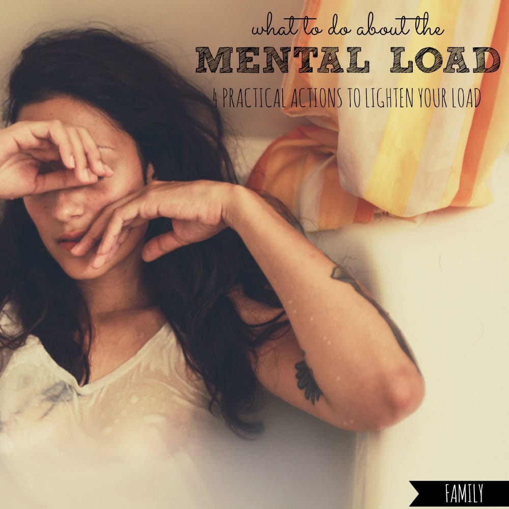 What To Do About the Mental Load | 4 Practical Actions To Lighten It