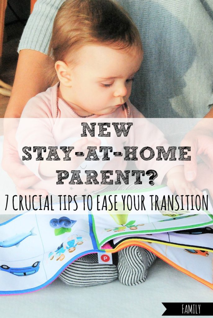 New Stay-at-Home Parent? 7 Crucial Tips to Ease Your Transition