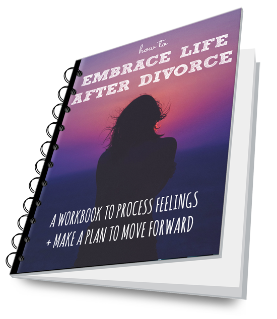 How to Embrace Life After Divorce Workbook