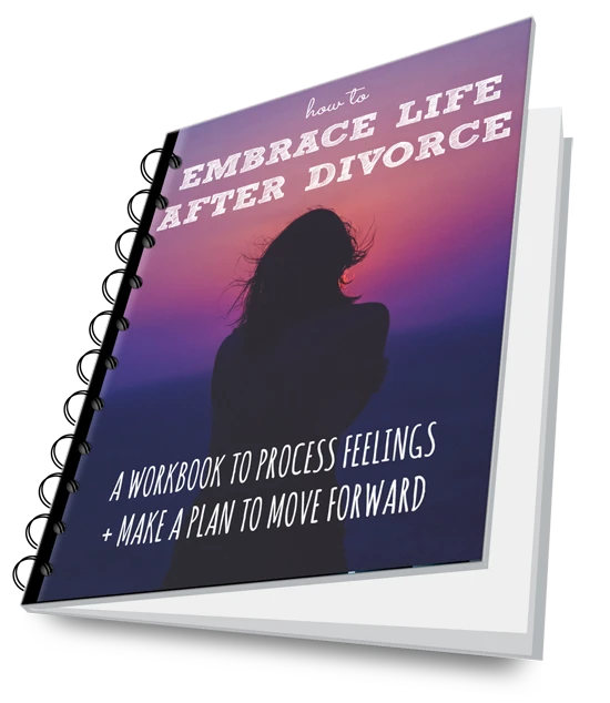 How to Embrace Life After Divorce Workbook