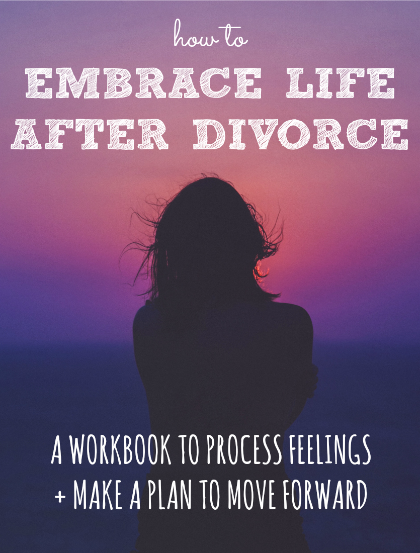 How to Embrace Life After Divorce | Free Workbook