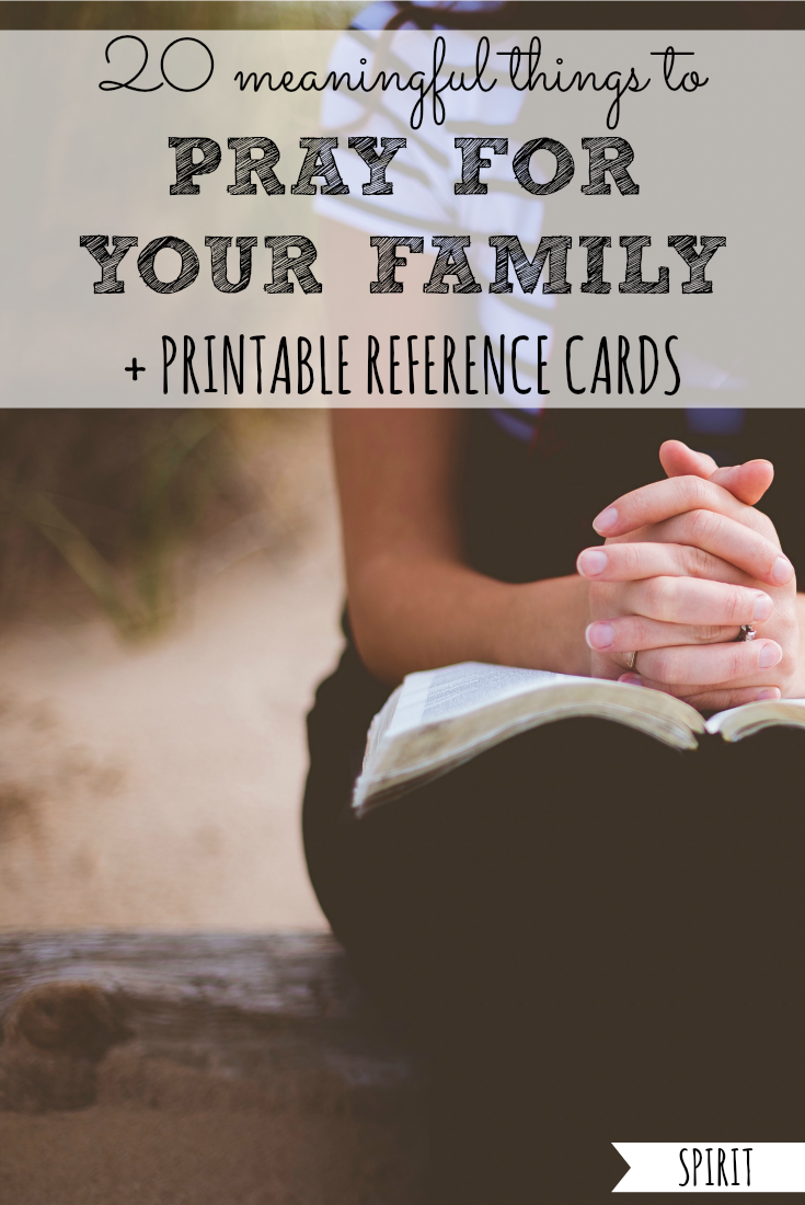 20 Meaningful Things to Pray For Your Family + Printable Cards