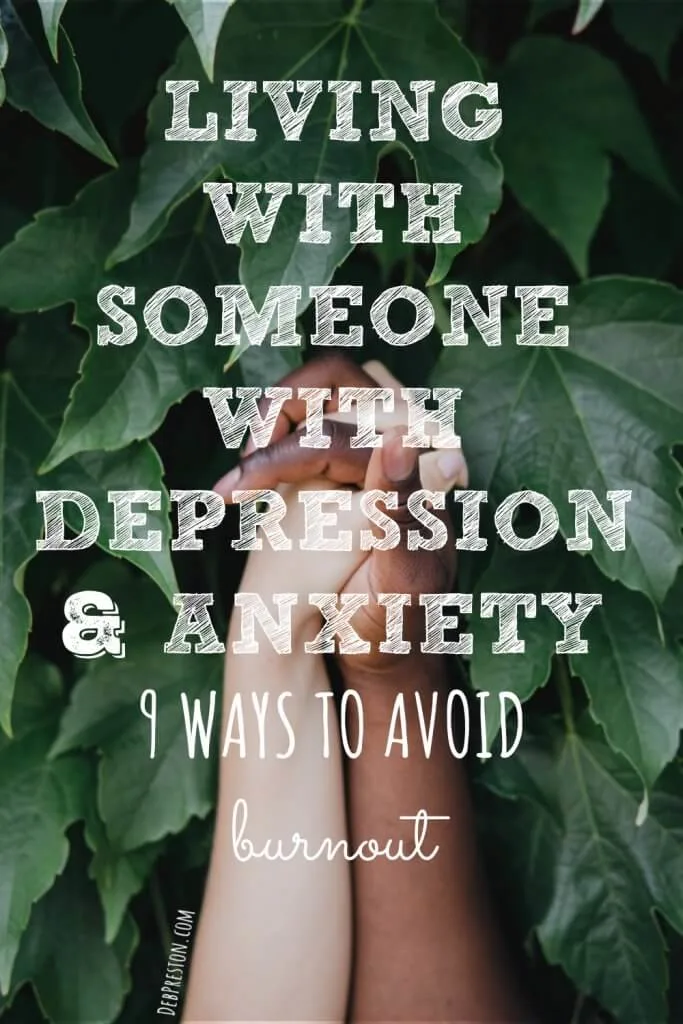 Living With Someone With Depression and Anxiety | How to Avoid Burnout