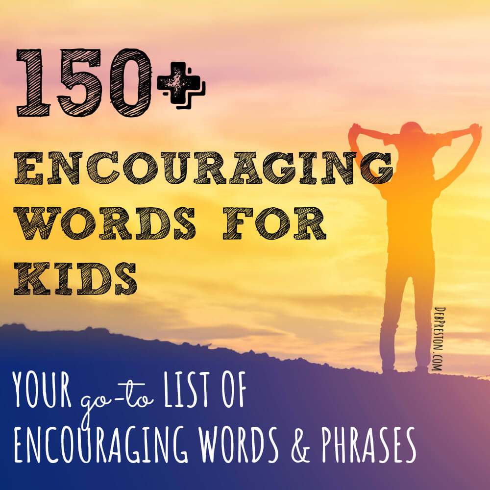 150 Encouraging Words For Kids List Of Encouraging Words Phrases