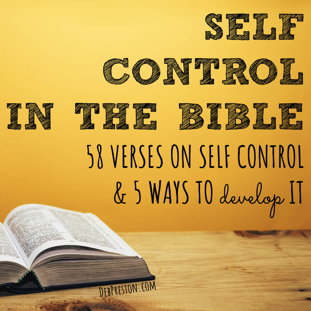 Self Control In The Bible 58 Verses On Self Control 5 Ways To 