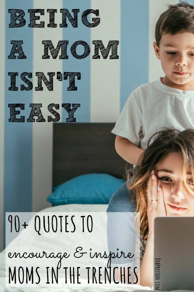 Being a Mom Isn’t Easy 90+ Quotes Inspire Moms in the Trenches