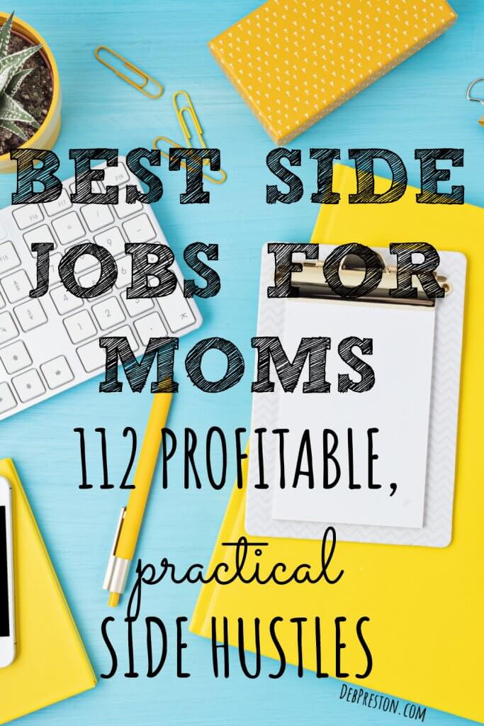 Best Side Jobs For Moms | 112 Profitable, Practical Side Hustles
