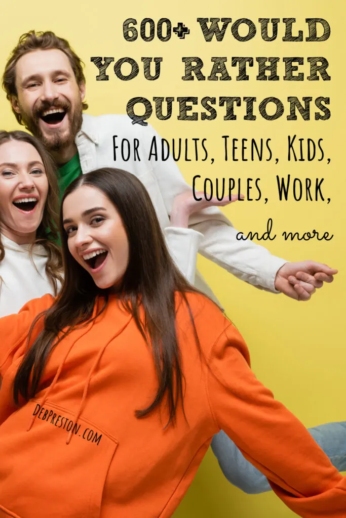 600+ Would You Rather Questions For Adults, Teens, Kids, Work, +
