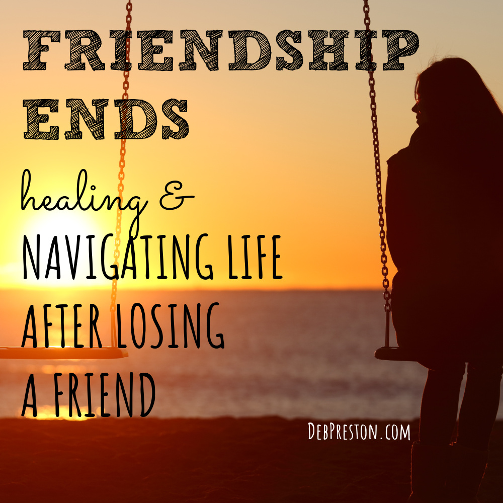 Friendship Ends | Healing and Navigating Life After Losing a Friend