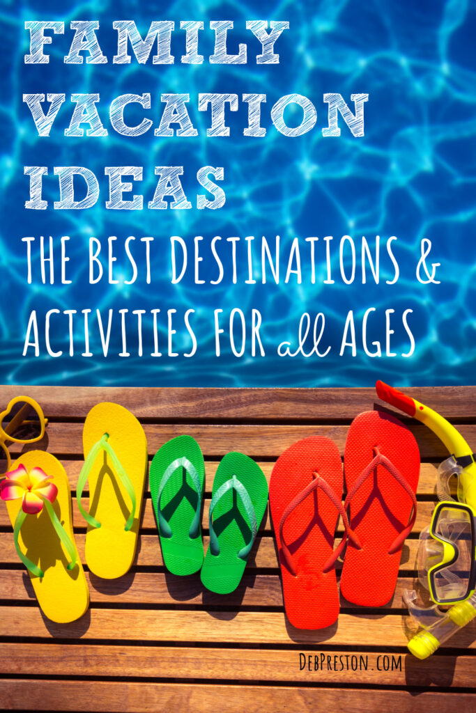 Family Vacation Ideas | The Best Destinations & Activities For All Ages