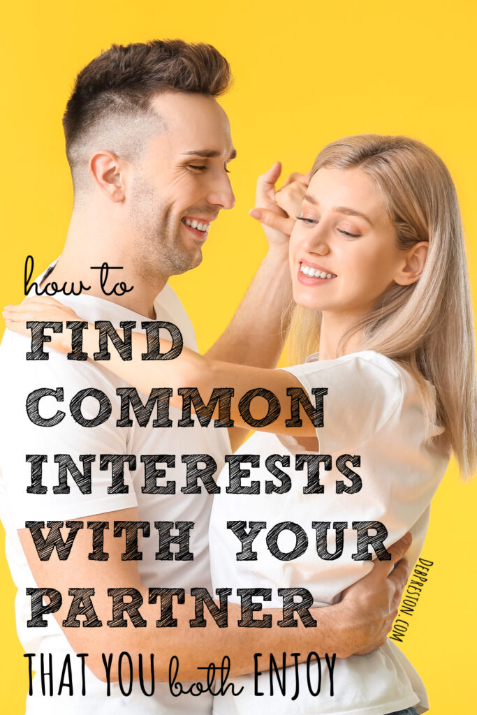 How to Find Common Interests with Your Partner You BOTH Enjoy