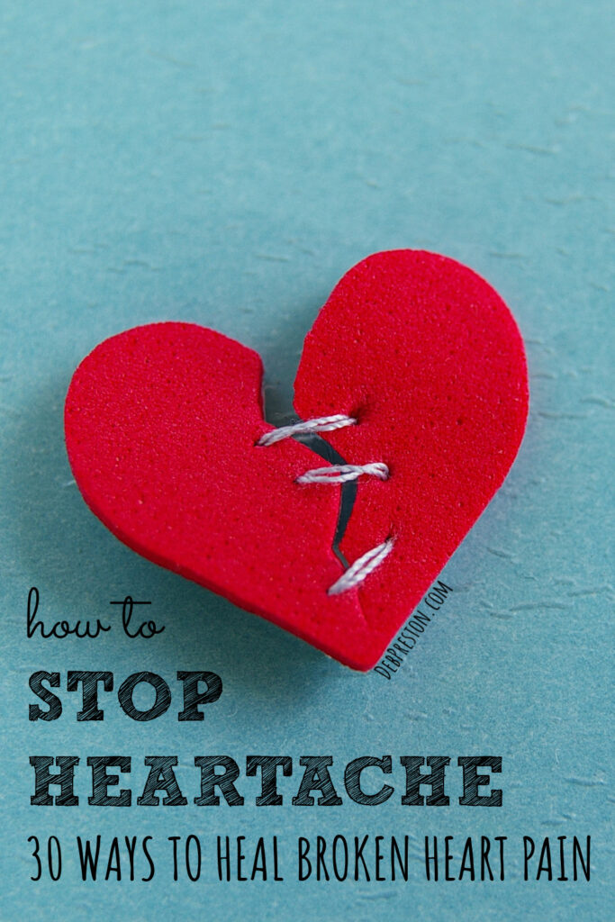 How to Stop Heartache | 30 Ways to Heal Broken Heart Pain