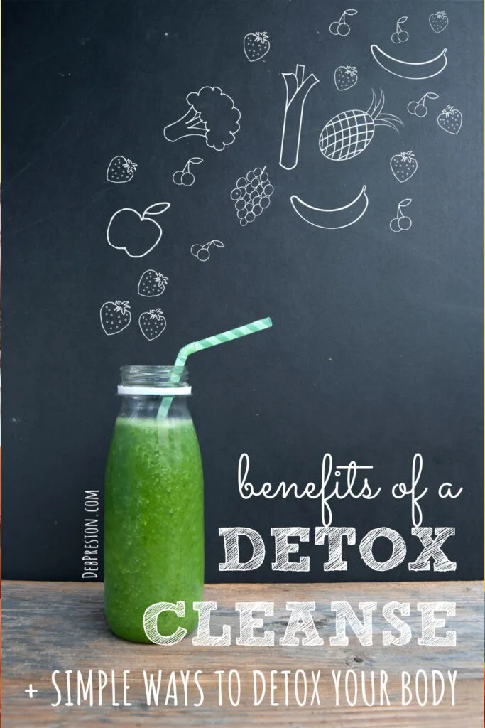 Benefits of a Detox Cleanse + Simple Ways to Detox Your Body